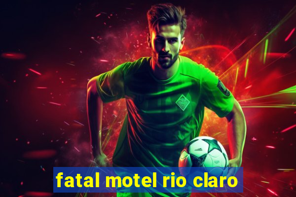 fatal motel rio claro